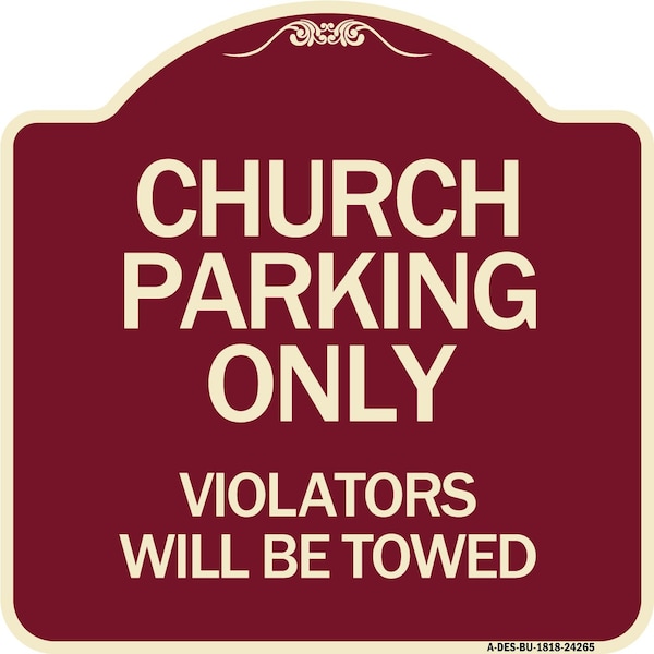 Signmission Church Parking Violators Will Towed Heavy-Gauge Aluminum Sign, 18" x 18", BU-1818-24265 A-DES-BU-1818-24265 - main